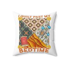 I Quilt Past My Bedtime Spun Polyester Square Pillow