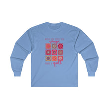 When Life Gives You Scraps Unisex Ultra Cotton Long Sleeve Tee