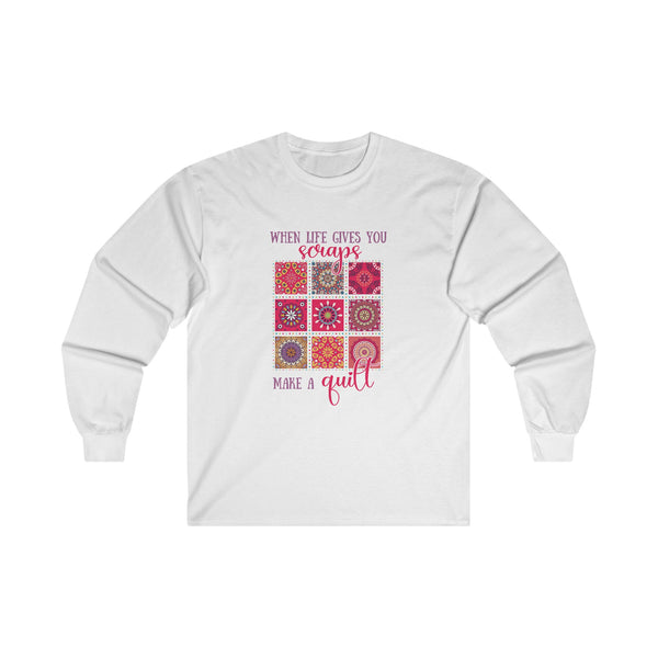 When Life Gives You Scraps Unisex Ultra Cotton Long Sleeve Tee