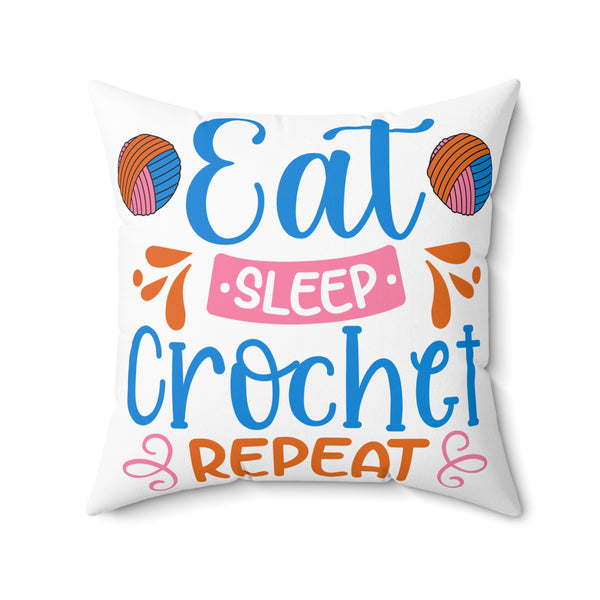 Eat Sleep Crochet Repeat Spun Polyester Square Pillow