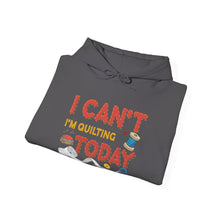 I Can't I'm Quilting Unisex Heavy Blend™ Hooded Sweatshirt